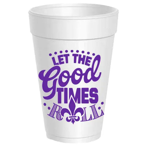 Let the Good Times Roll Styrofoam Cups