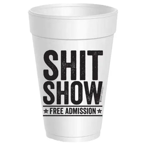 Shit Show Styrofoam Cups