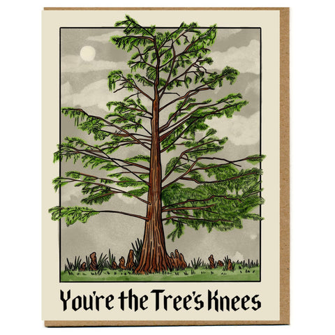 You're the Trees Knees- Greeting Card