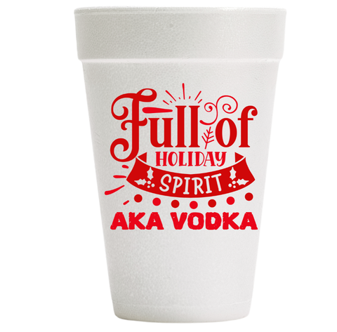 Full of Holiday Spirit Christmas Styrofoam Cups