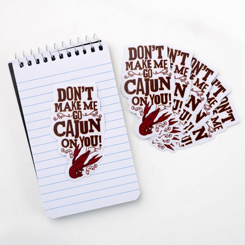 Don't Make Me Go Cajun Sticker