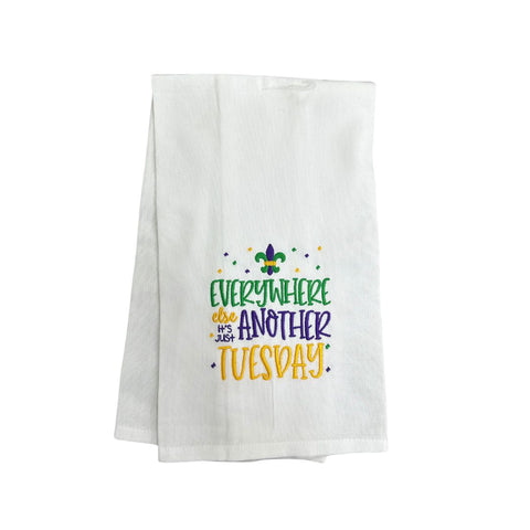 Everywhere It's Just Another Tuesday Embroidered Kitchen Towel