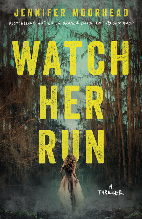 (PRE-ORDER) Watch Her Run: A Thriller by Jennifer Moorhead