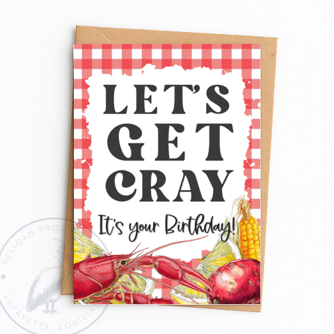 Let's Get Cray Birthday Greeting Card - 318 Art & Frame
