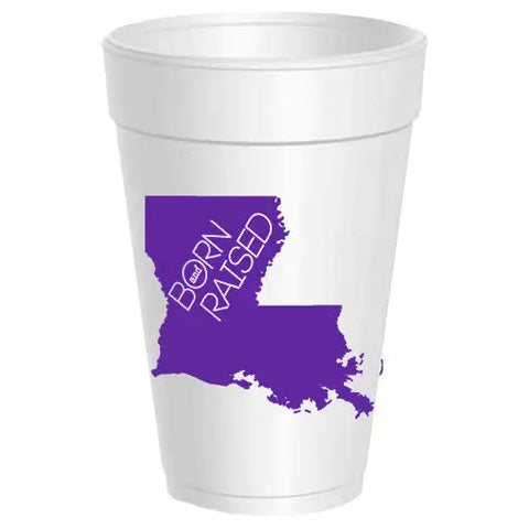 Louisiana Born and Raised Styrofoam Cups