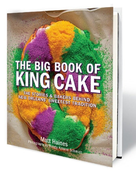 The Big Book of King Cake by Matt Haines