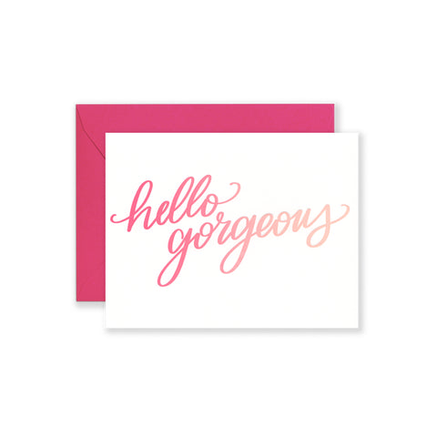 Hello Gorgeous Greeting Card